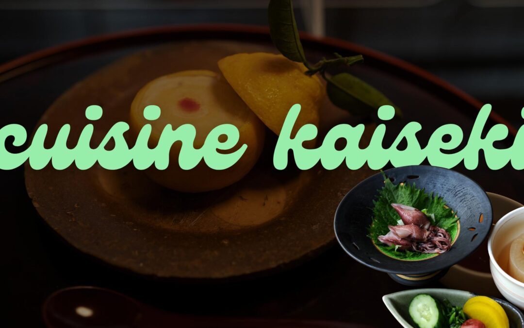 Les secrets de la cuisine kaiseki : l’art de la haute gastronomie japonaise