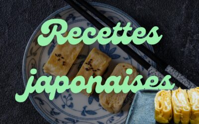 10 recettes japonaises traditionnelles à essayer chez vous