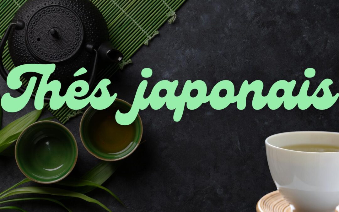 Les 10 meilleurs thés japonais à découvrir absolument